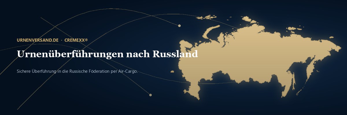 Urne nach Russland &uuml;berf&uuml;hren